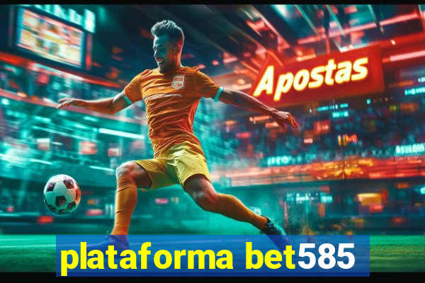 plataforma bet585